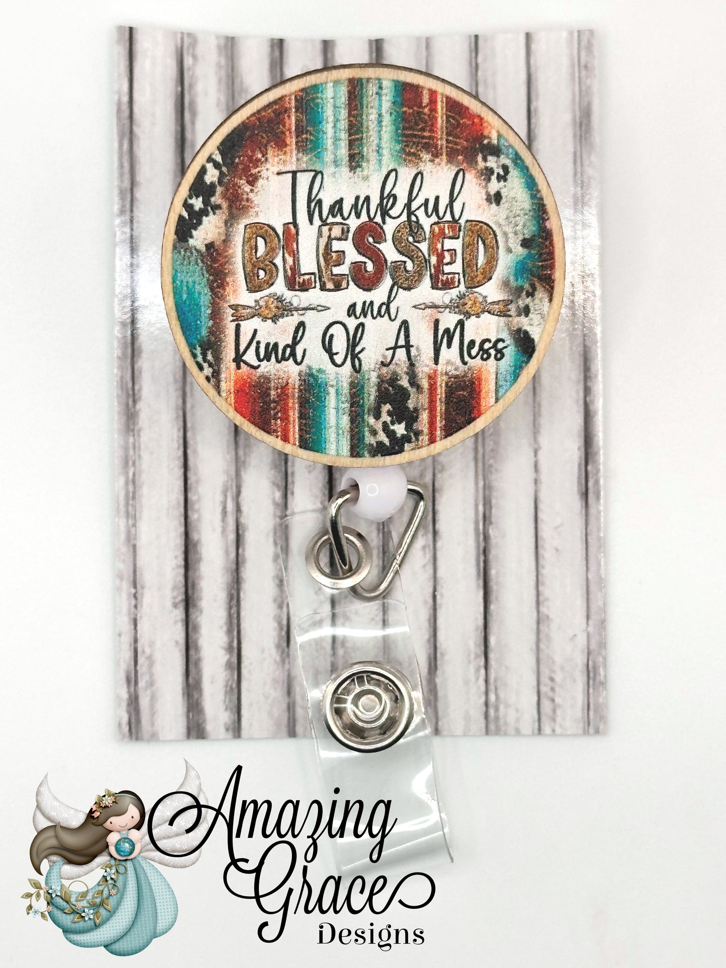 "Thankful, Blessed, and Kind Of A Mess" Wooden Disc Badge Reel - Relatable & Boho Style